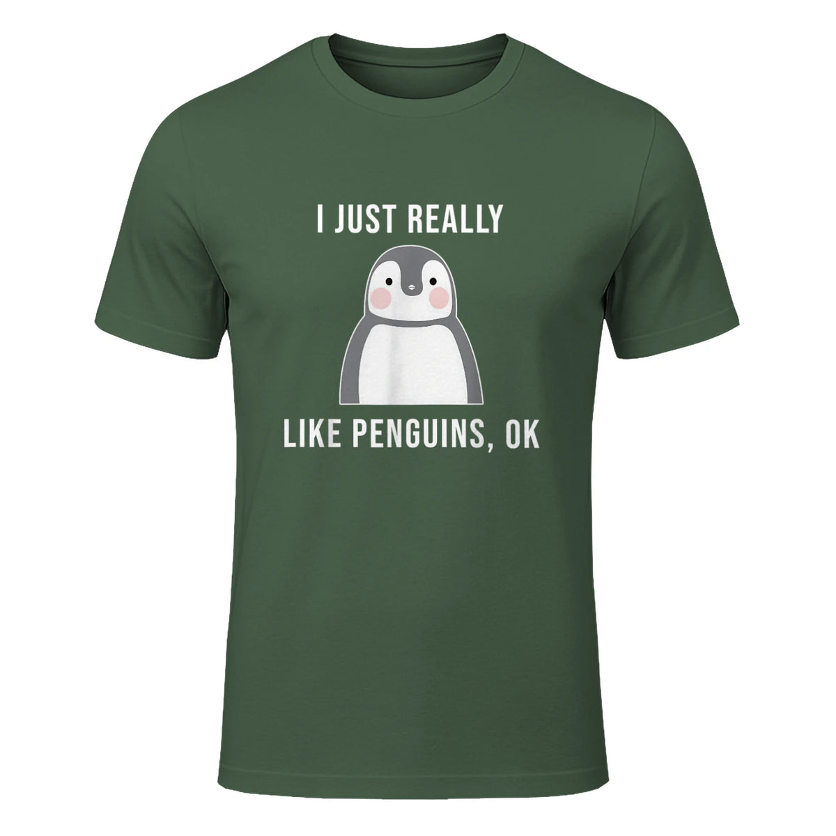Funny Penguin T-Shirt Cute Just Really Like Penguins Shirt in Military Green - front view