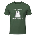 Funny Penguin T-Shirt Cute Just Really Like Penguins Shirt in Military Green - front view
