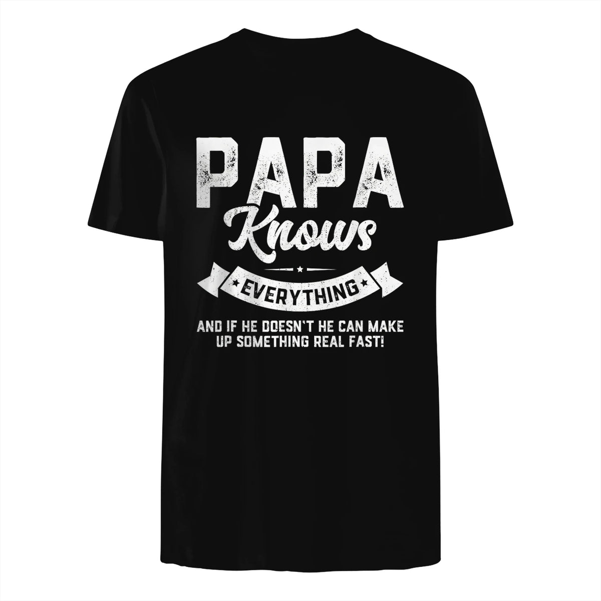 Papa Knows Everything Funny Father's Day Gift T-Shirt in Black - back view