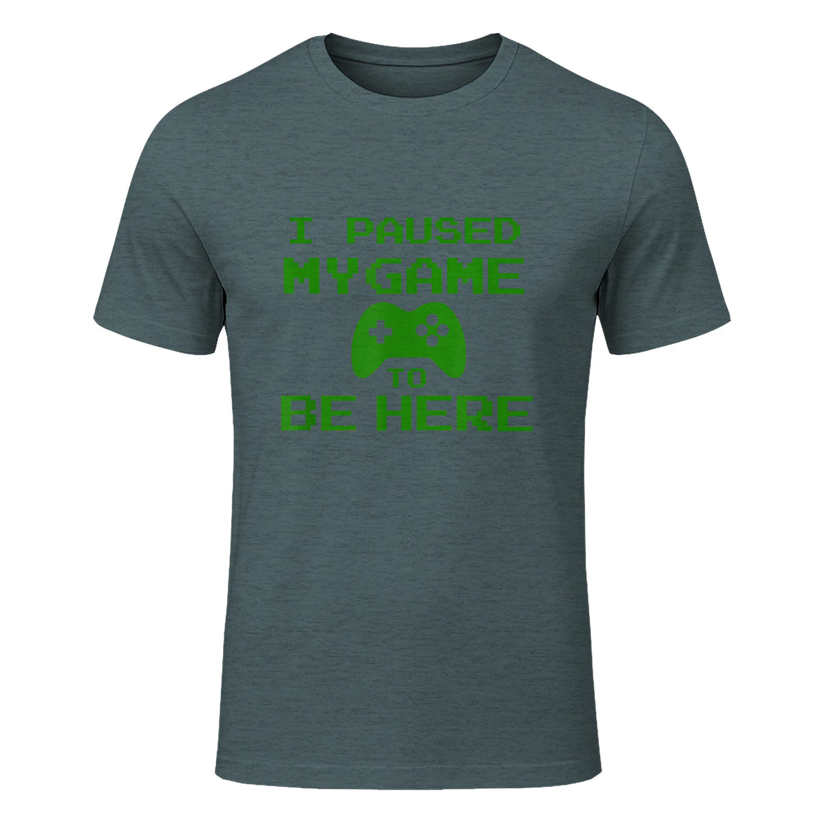 I Paused my Game to be Here Gamer T-shirt Gaming Geek Tee in Dark Heather - front view