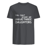 You Can't Scare Me I Have Three Daughters Shirt Fathers Day in Charcoal - back view