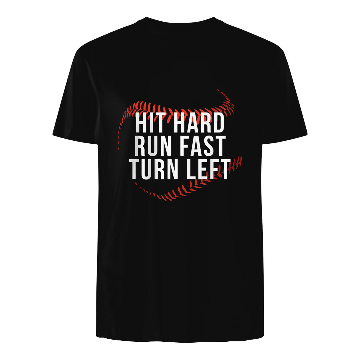 Hit Hard Run Fast Turn Left Funny Baseball Player & Fan T-Shirt in Black - back view