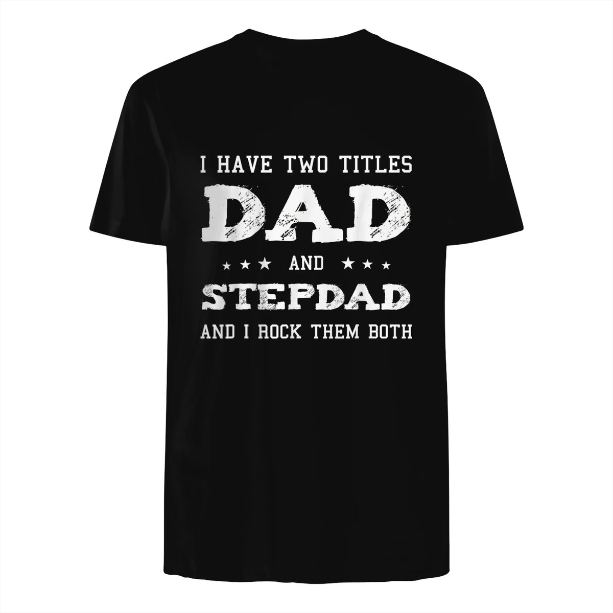 Best Dad and Stepdad Shirt Cute Fathers Day Gift from Wife in Black - back view