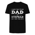 Best Dad and Stepdad Shirt Cute Fathers Day Gift from Wife in Black - back view