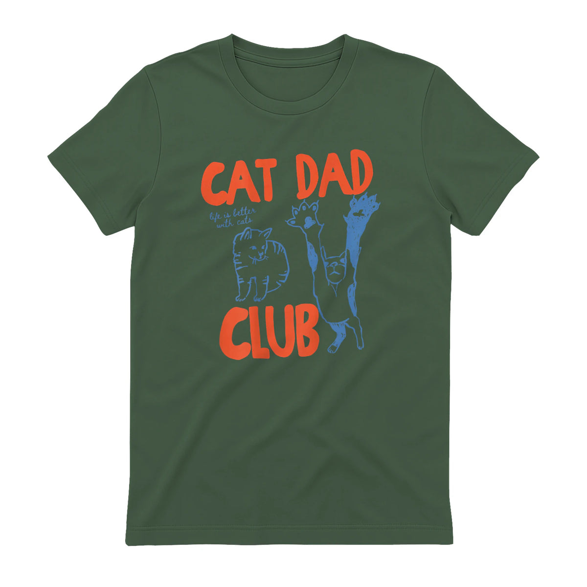 Cat Dad Club Life Is Better with Cats T-Shirt in Military Green - back view
