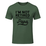 I'm Not Retired A Professional Papa in Military Green - front view