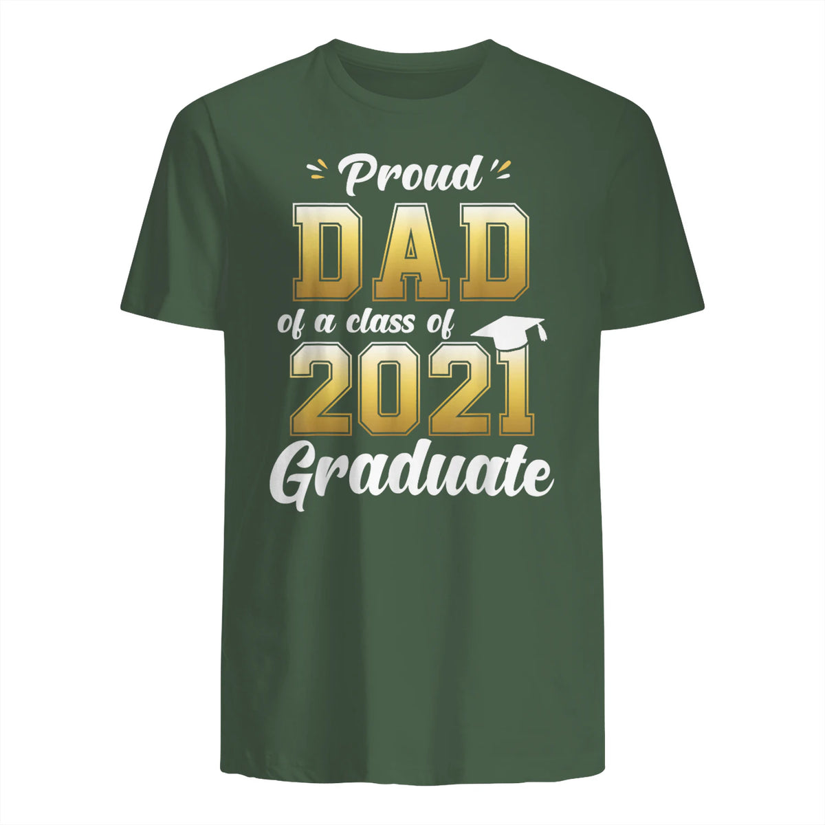 Proud Dad of a Graduate Senior Gift T-Shirt in Military Green - back view