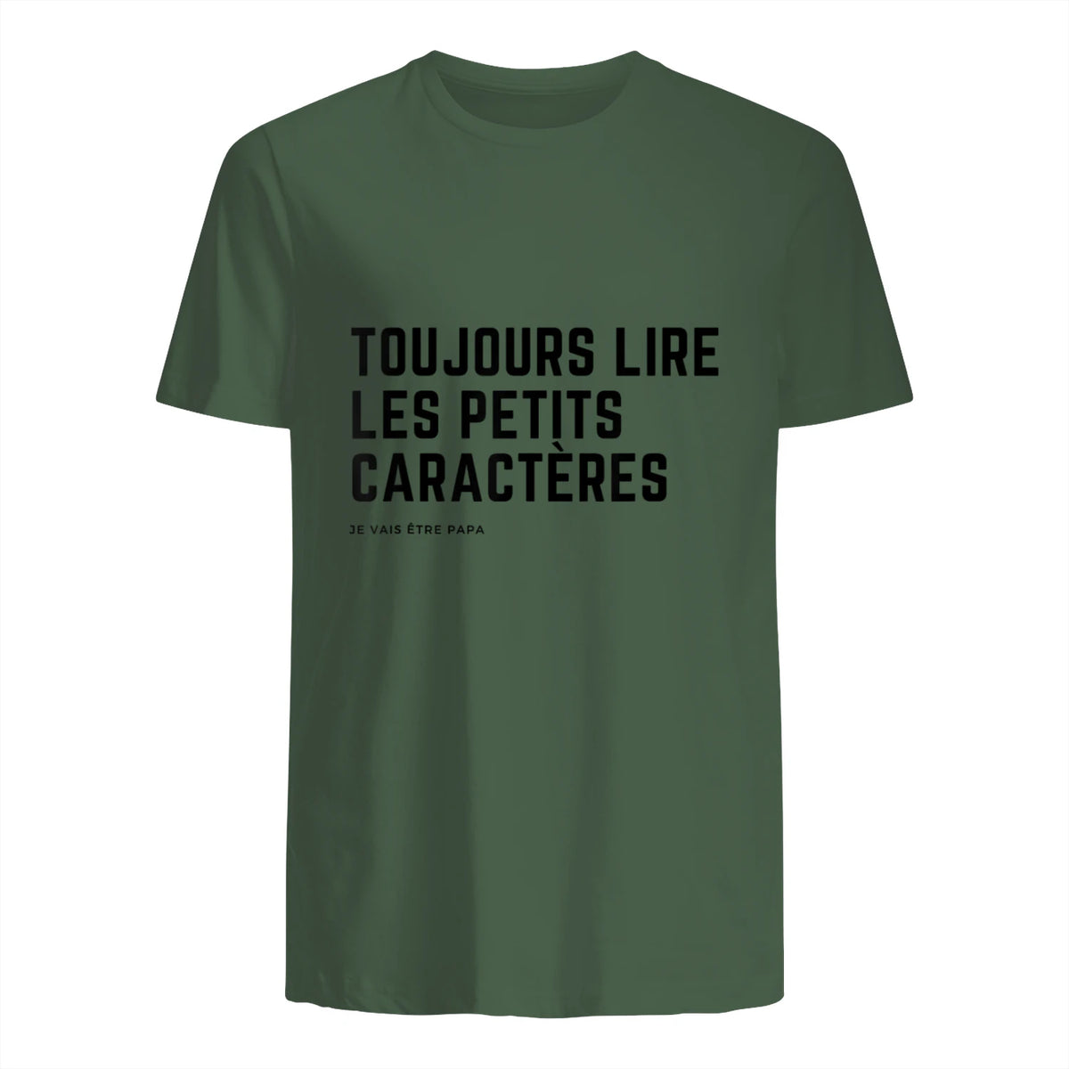 Toujours Lire Les Petits Caractères Futur Je Vais Être Papa T-Shirt in Military Green - back view
