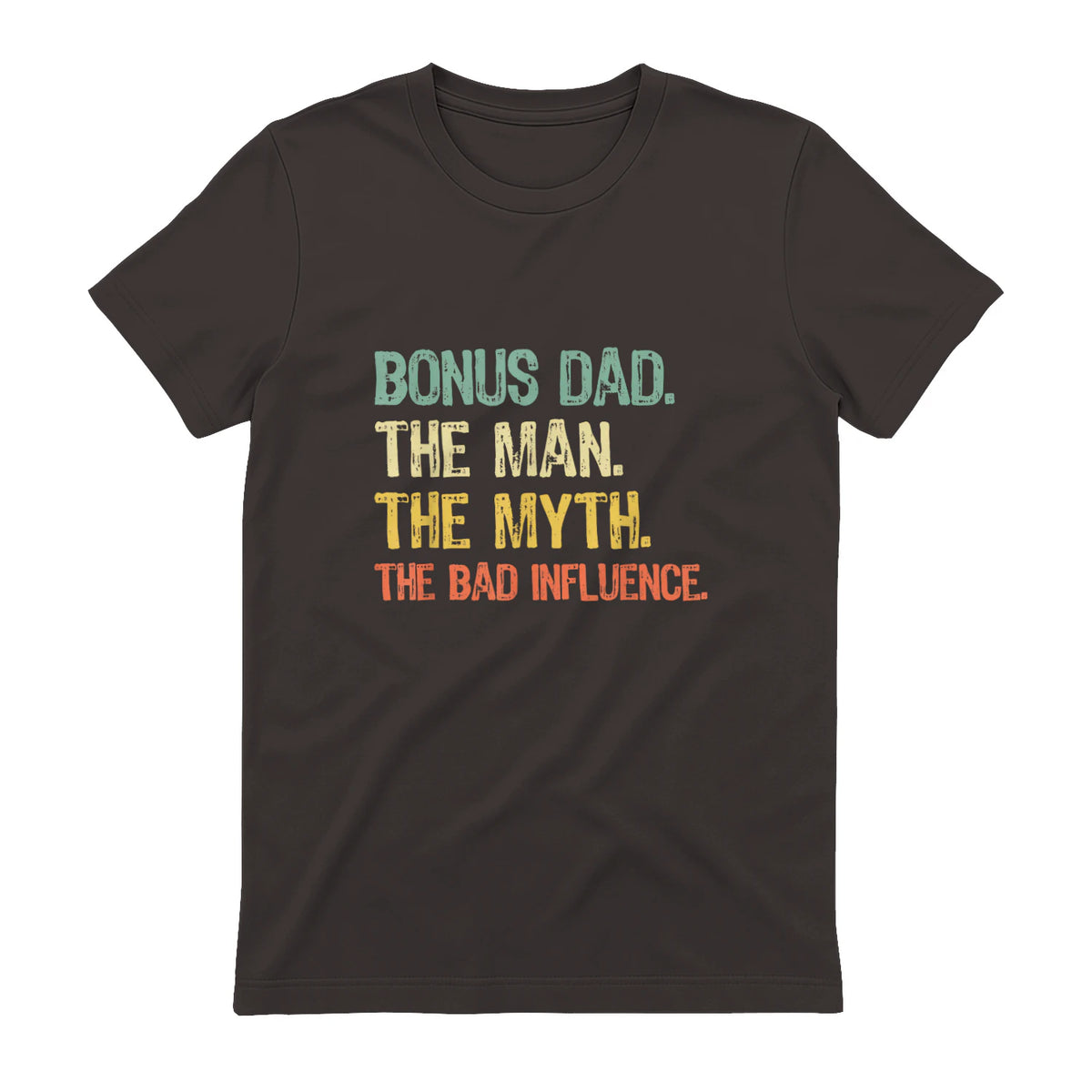 Bonus Dad The Man Myth Bad Influence Funny Step-Dad Stepdad in Dark Chocolate - back view