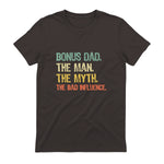 Bonus Dad The Man Myth Bad Influence Funny Step-Dad Stepdad in Dark Chocolate - back view