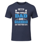 I Have Two Titles Dad And Grandad Funny Father's Day Gift in Heather Navy - front view