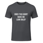 Does This Shirt Make Me Look Bald Fathers Day Dad Gift in Charcoal - front view