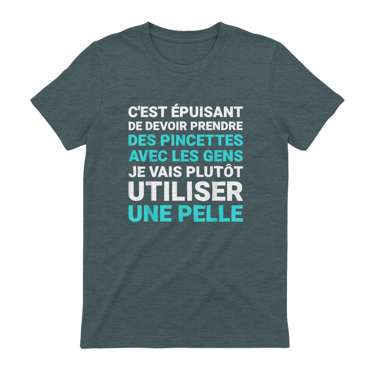 C'est épuisant je vais plutôt utiliser une pelle humour in Dark Heather - back view