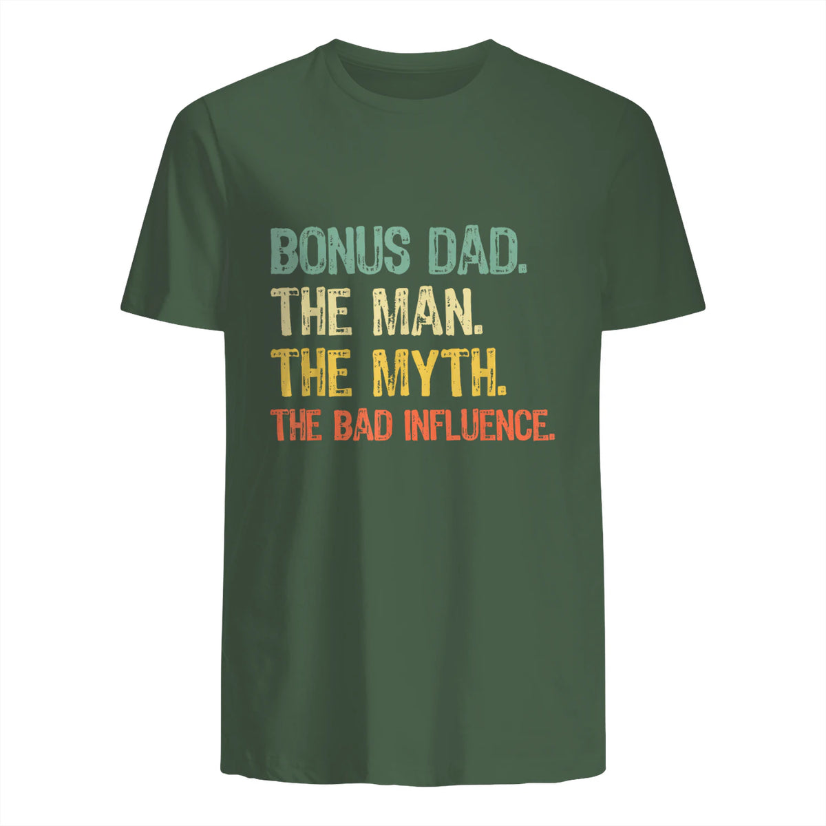 Bonus Dad The Man Myth Bad Influence Funny Step-Dad Stepdad in Military Green - back view
