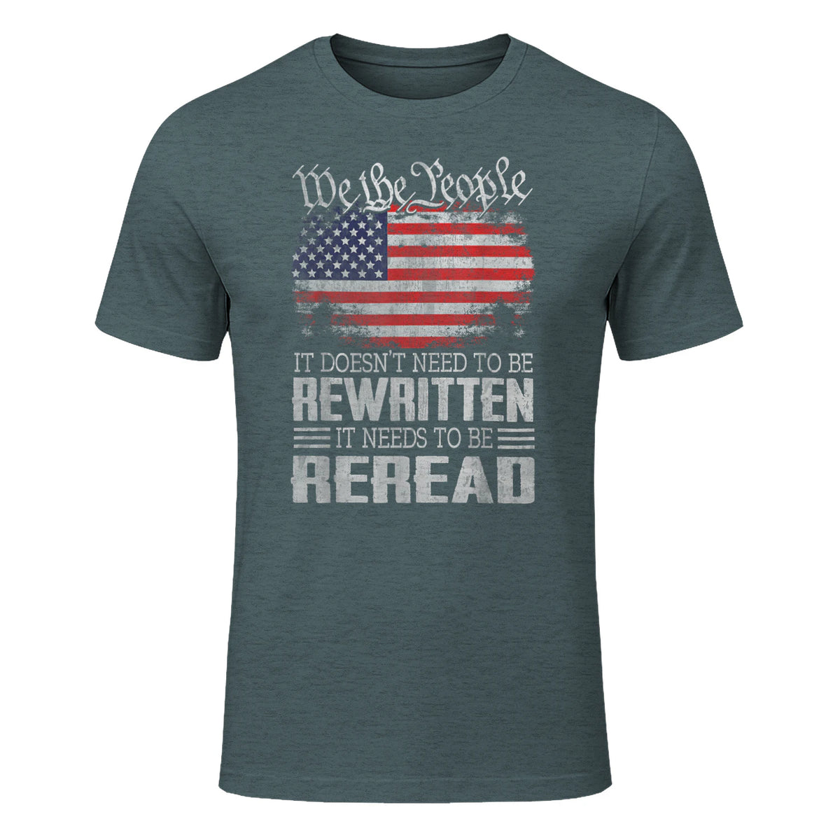 US Flag Constitution of The USA Needs to Be Reread T-Shirt in Dark Heather - front view