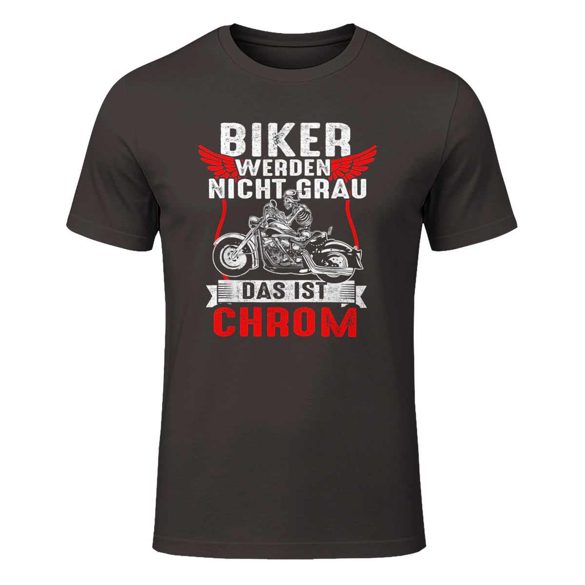 Biker Werden Nicht Grau Das Ist Chrom Motorradfahrer Biker in Dark Chocolate - front view