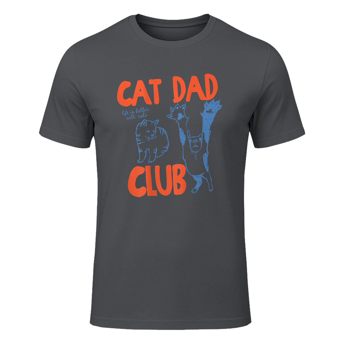 Cat Dad Club Life Is Better with Cats T-Shirt in Charcoal - front view