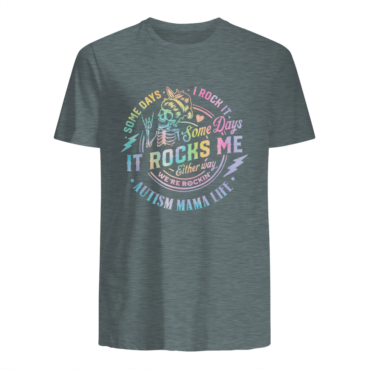 Autism Mama Life Some Days I Rock It Some Days It Rock Me in Dark Heather - back view