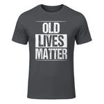 Old Lives Matter Funny Dad Birthday Gift T-Shirt in Charcoal - front view