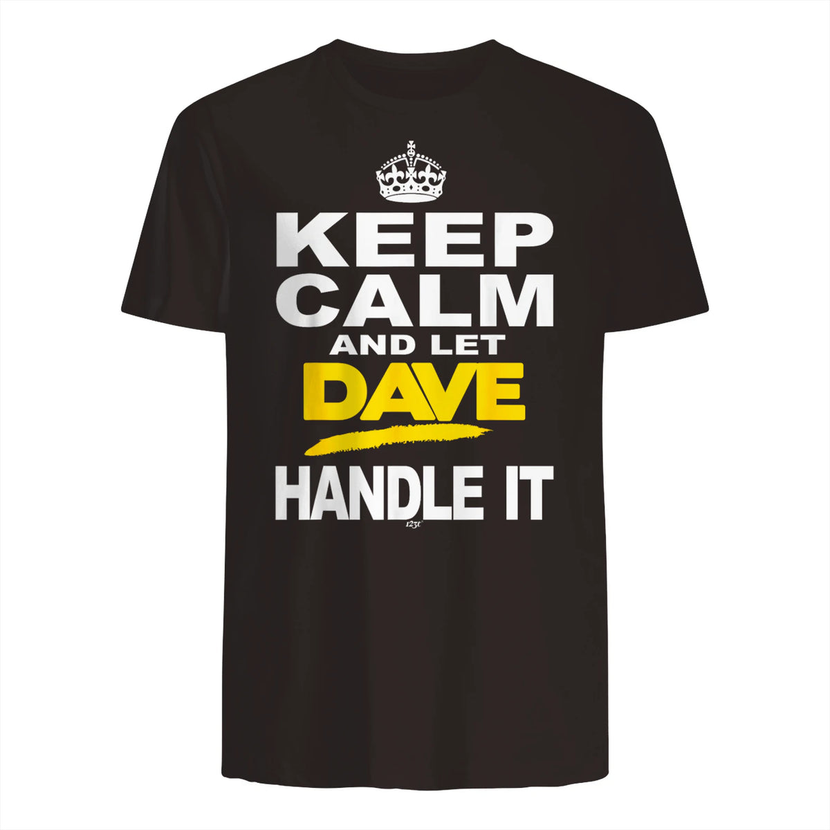 Funny Novelty T-Shirt Keep Calm and Let Dave Handle It tee in Dark Chocolate - back view