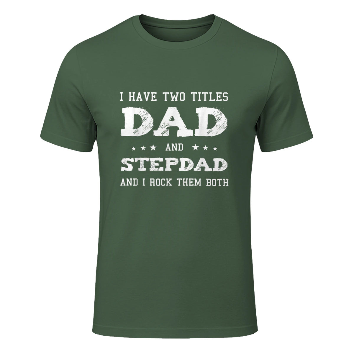 Best Dad and Stepdad Shirt Cute Fathers Day Gift from Wife in Military Green - front view