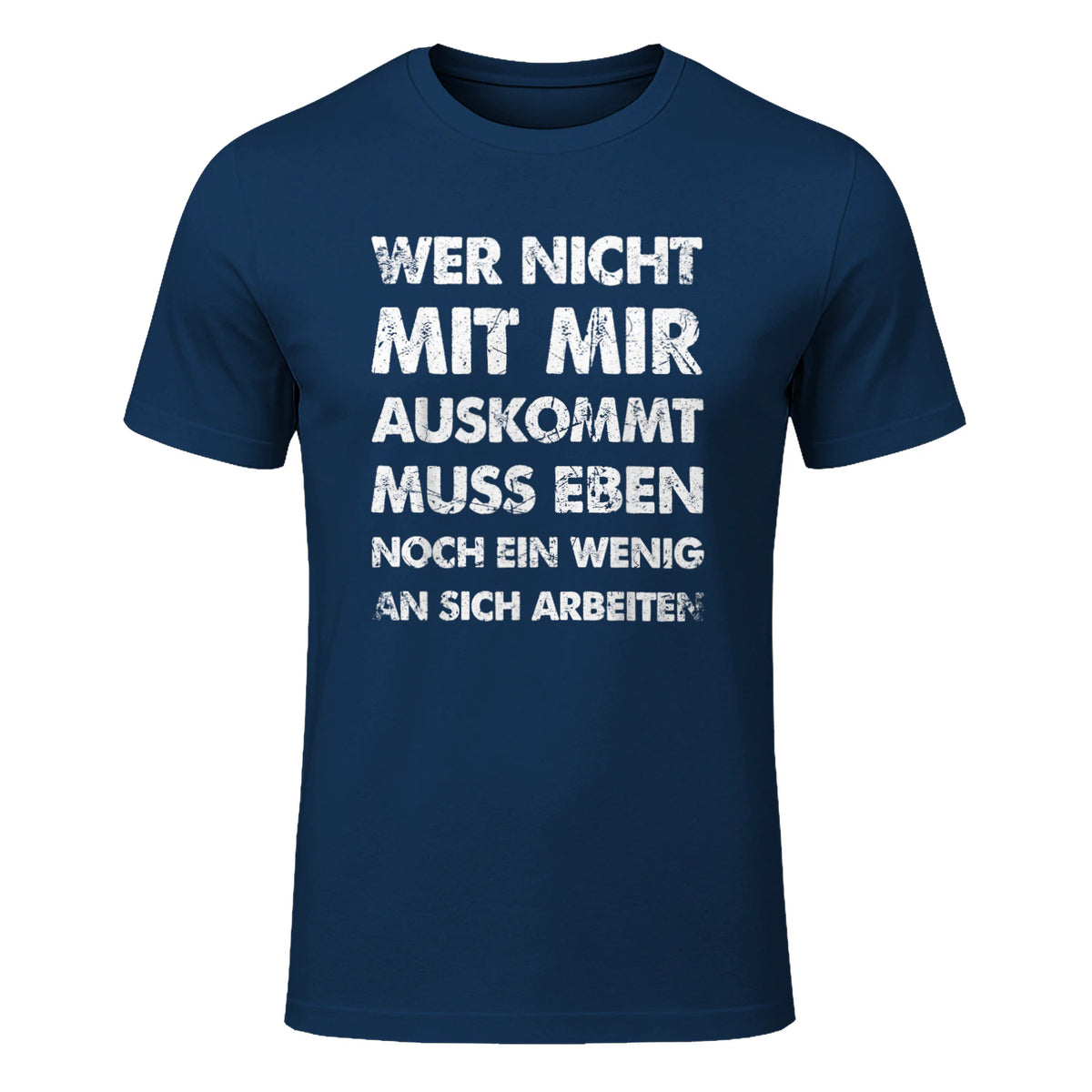 Lustiger Spruch Wer Nicht Mit Mir Auskommt An Sich Arbeiten in Navy - front view