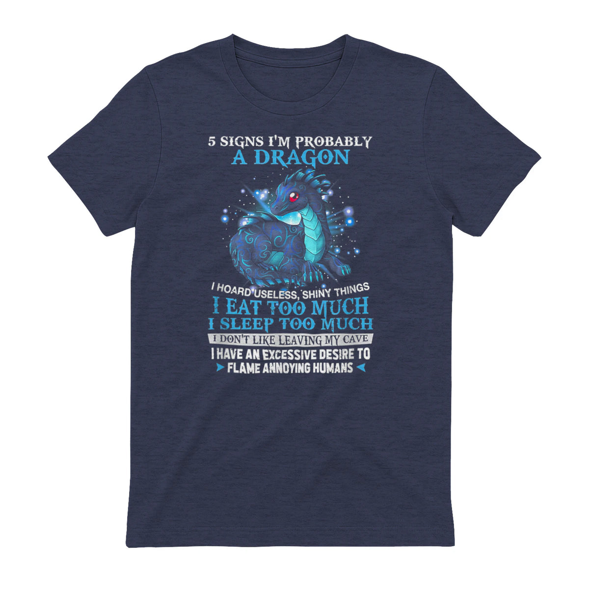 Five Signs I'm Probably a Dragon T-Shirt in Heather Navy - back view
