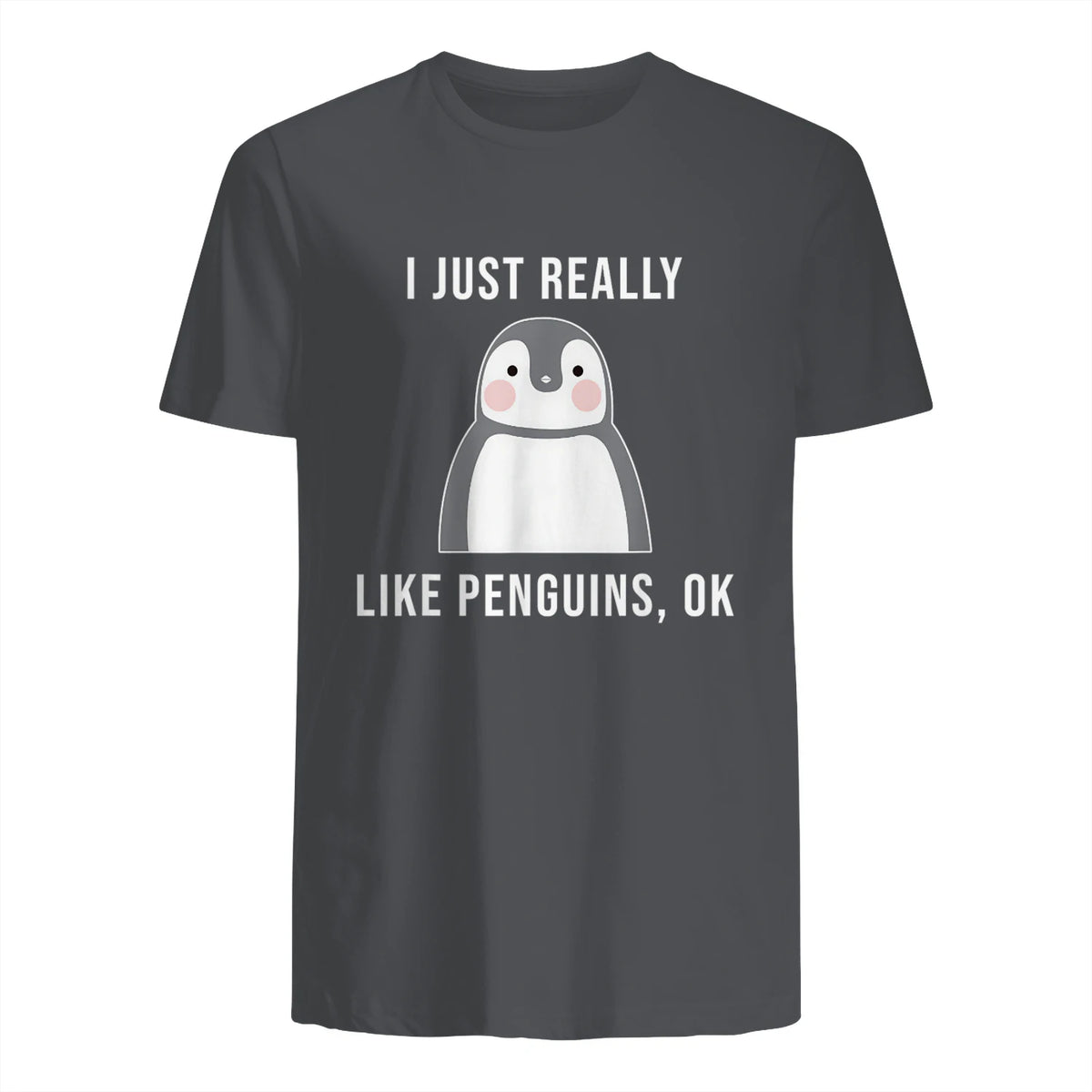 Funny Penguin T-Shirt Cute Just Really Like Penguins Shirt in Charcoal - back view
