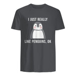 Funny Penguin T-Shirt Cute Just Really Like Penguins Shirt in Charcoal - back view