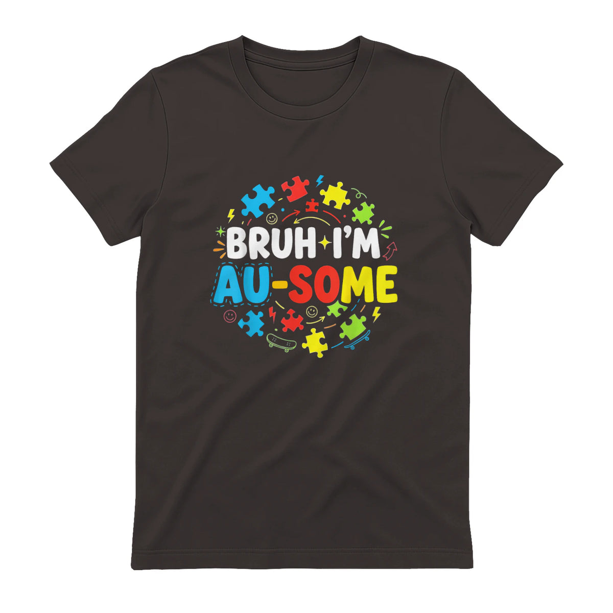 Bruh I'm Au-Some Autism Awareness T-Shirt in Dark Chocolate - back view