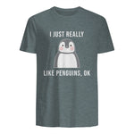 Funny Penguin T-Shirt Cute Just Really Like Penguins Shirt in Dark Heather - back view