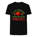 I Love Gardening From My Head Tomatoes Funny T-Shirt in Black - back view