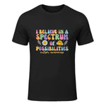 I Believe in A Spectrum of Possibilities Autism Awareness in Black - front view