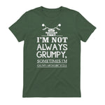 I'm not always grumpy, sometimes I'm on my in Military Green - back view
