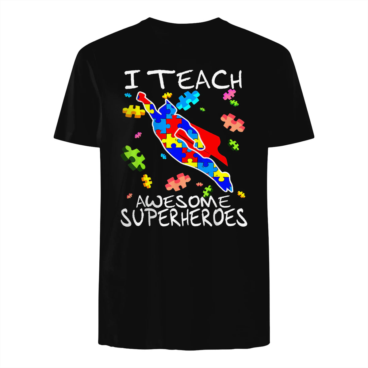 Autism Awareness Teacher I Teach Awesome Superheroes in Black - back view