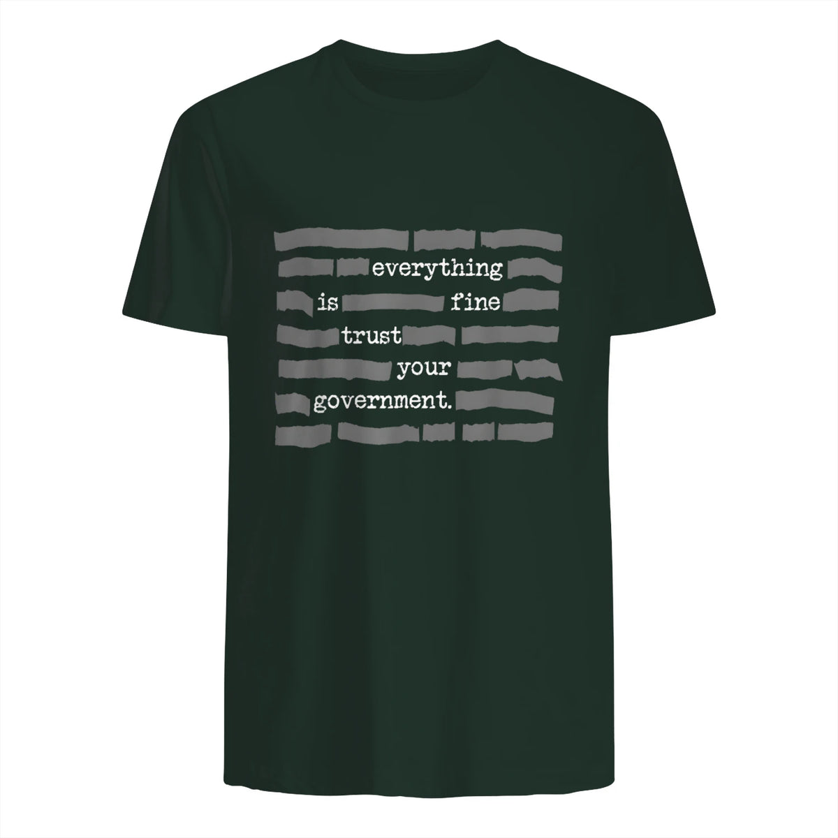 Everything Is Fine Trust Your Government Conspiracy Theory in Forest Green - back view