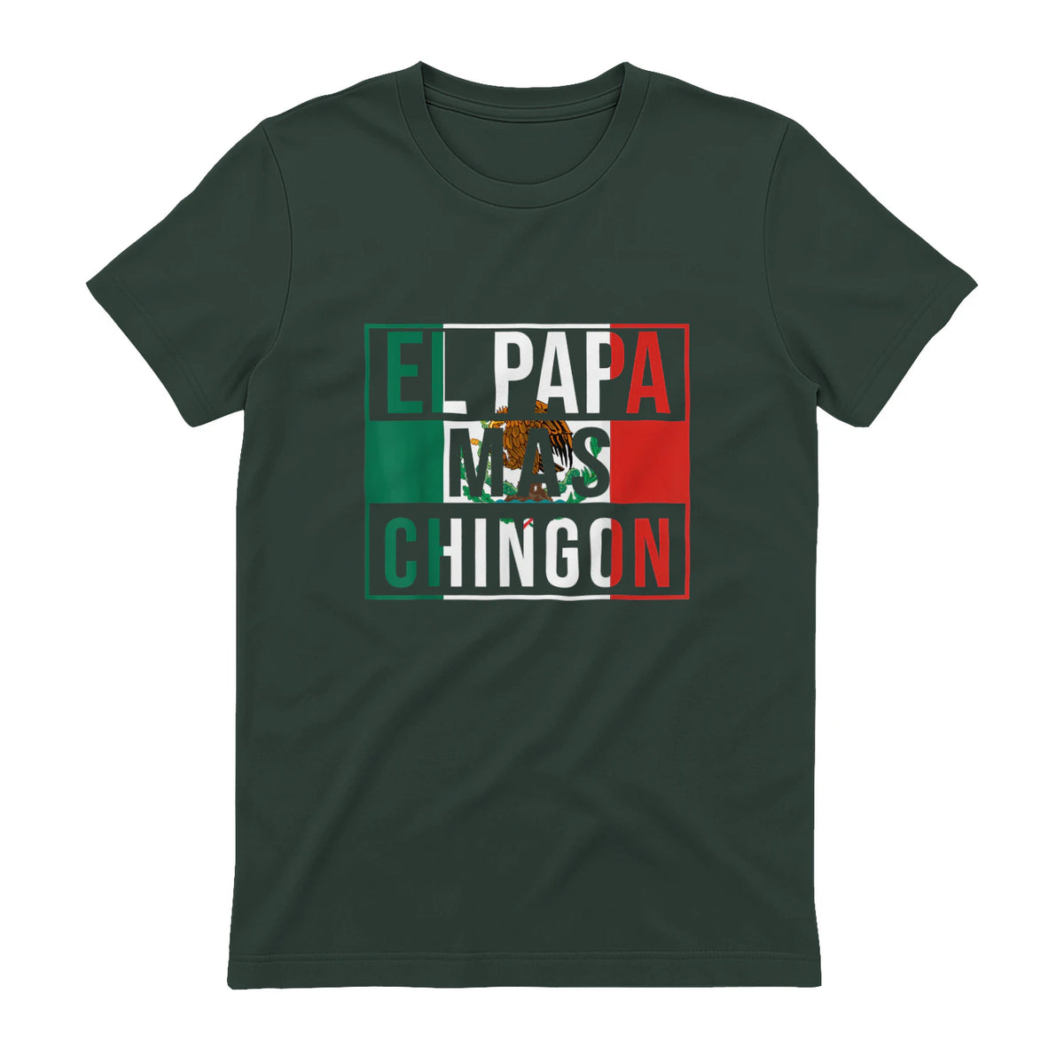 El Papa Mas Chingon - Funny best Mexican Dad Gift in Forest Green - back view