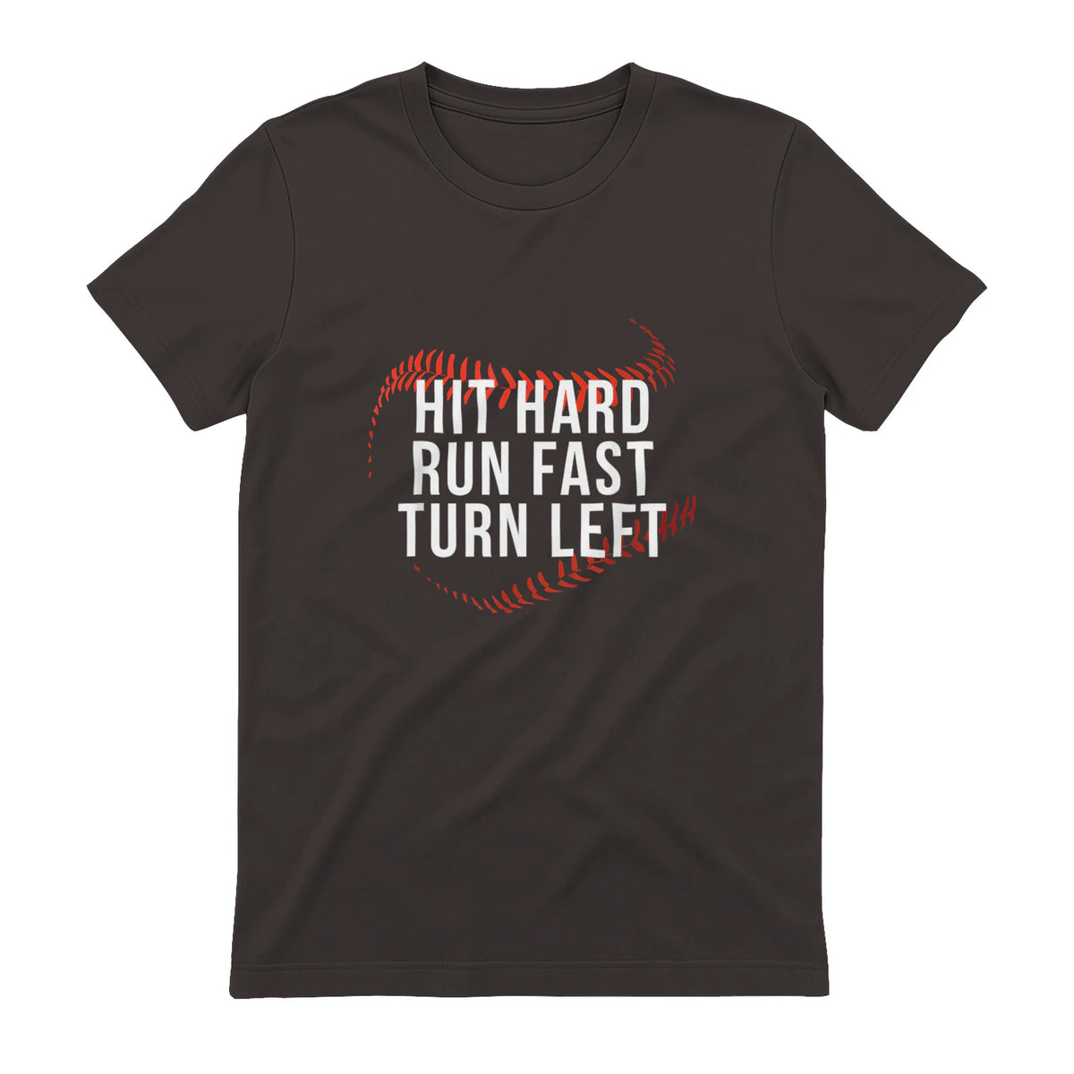 Hit Hard Run Fast Turn Left Funny Baseball Player & Fan T-Shirt in Dark Chocolate - back view