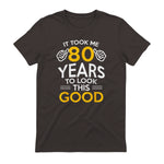 Took Me Eighty Years Birthday Gift T-Shirt in Dark Chocolate - back view