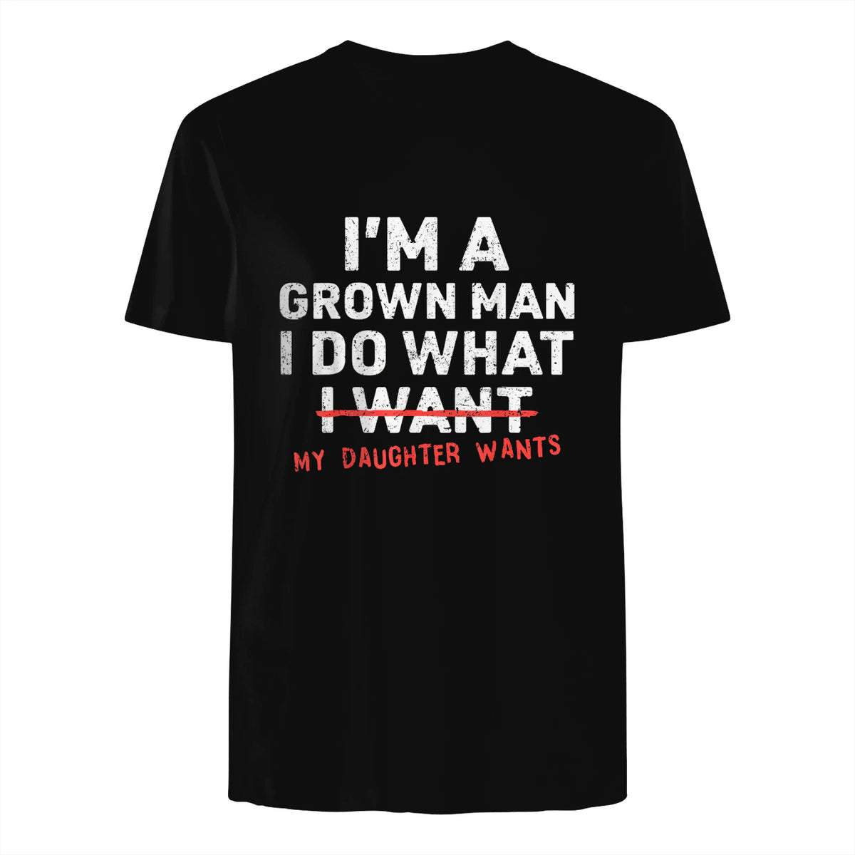 I Do What My Daughter Wants Dad T-Shirt in Black - back view