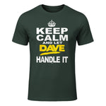 Funny Novelty T-Shirt Keep Calm and Let Dave Handle It tee in Forest Green - front view