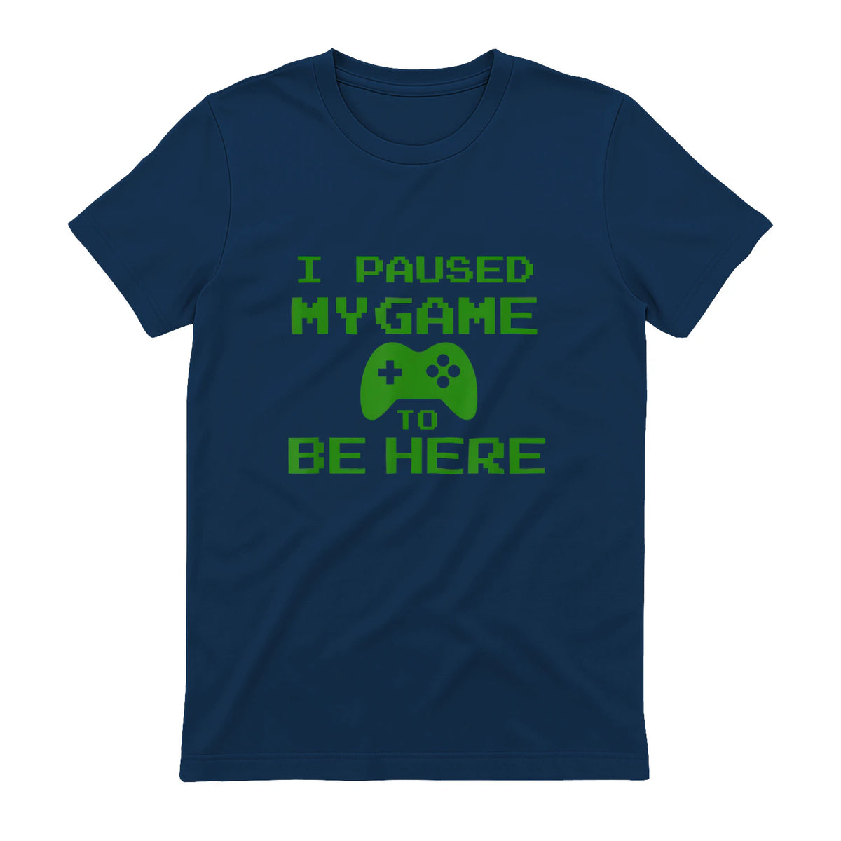 I Paused my Game to be Here Gamer T-shirt Gaming Geek Tee in Navy - back view