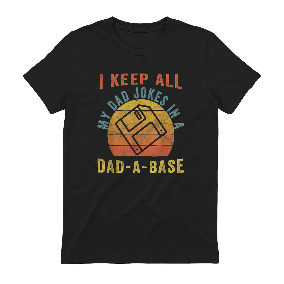 I Keep All My Dad Jokes In A Dad-A-Base Vintage Father Dad in Black - back view
