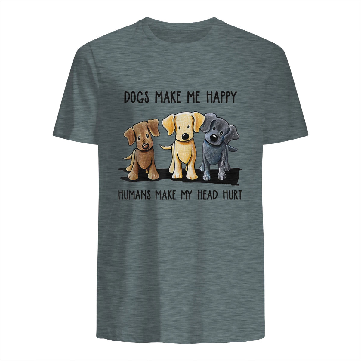 Dogs Makes Me Happy Humans Make My Head Hurt T-Shirt in Dark Heather - back view