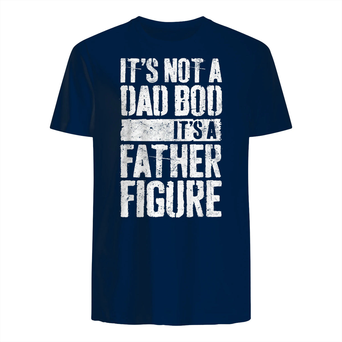 It's Not A Dad BOD It's A Father Figure Shirt Fathers Day in Navy - back view