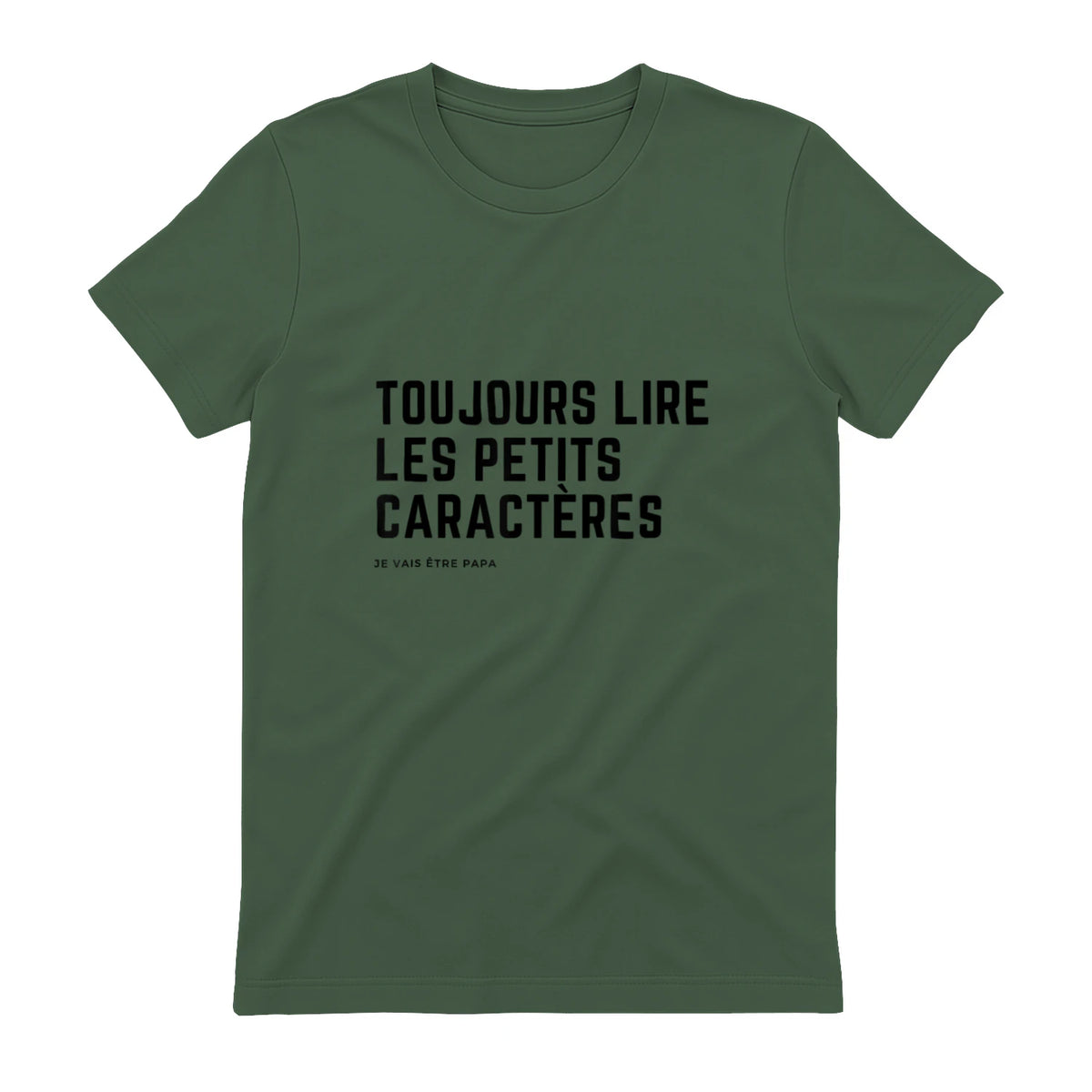 Toujours Lire Les Petits Caractères Futur Je Vais Être Papa T-Shirt in Military Green - back view