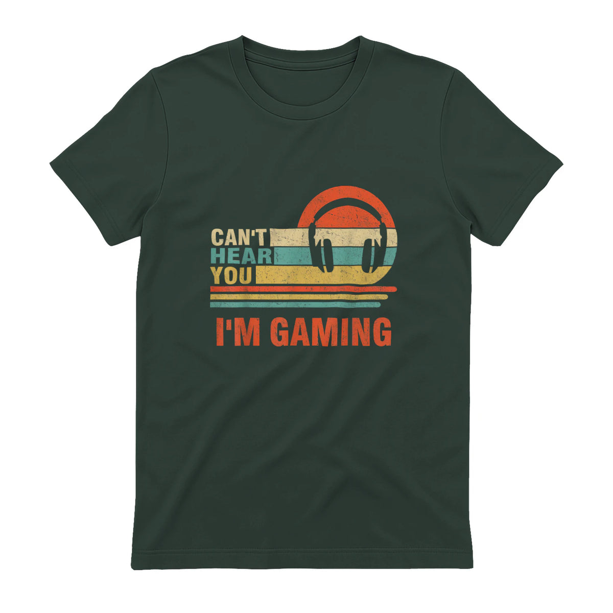 Funny Gamer Gift Headset Can't Hear You I'm Gaming in Forest Green - back view