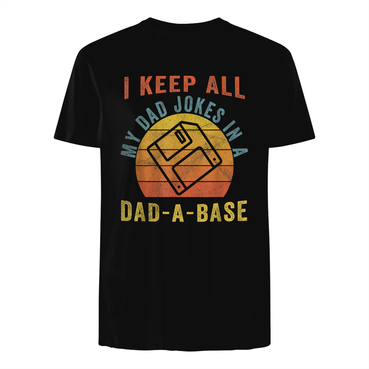 I Keep All My Dad Jokes In A Dad-A-Base Vintage Father Dad in Black - back view