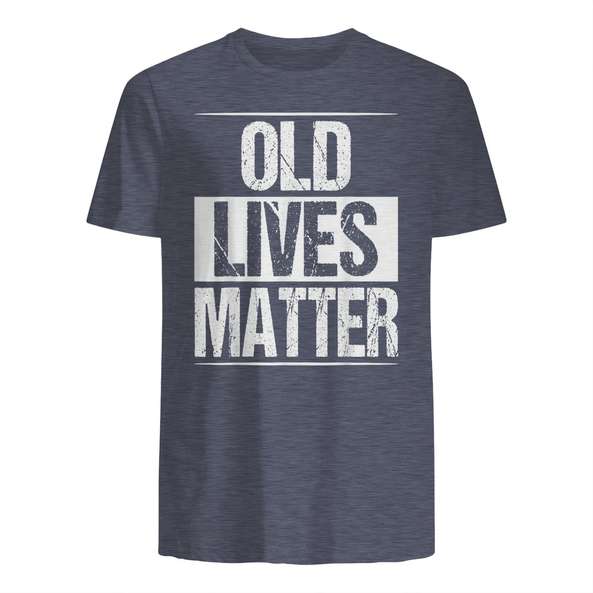 Old Lives Matter Funny Dad Birthday Gift T-Shirt in Heather Navy - back view