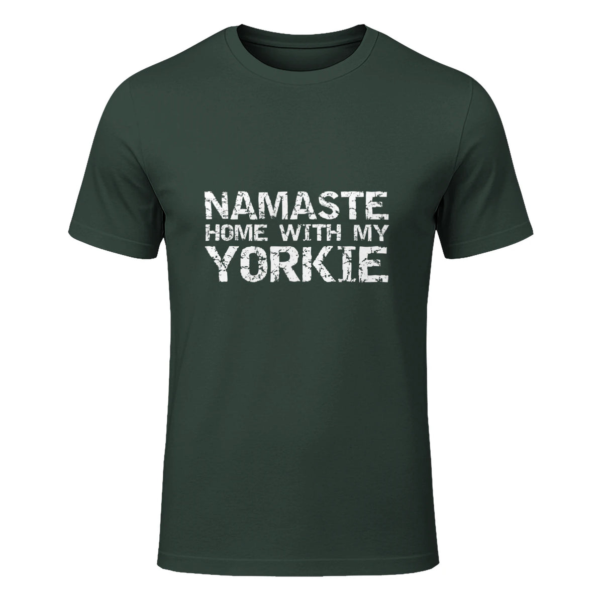 Funny Yoga Pun Introvert Saying Namaste Home with My Yorkie in Forest Green - front view